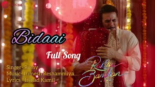 Bidaai - Raksha Bandhan | Akshay Kumar | Himesh Reshammiya | Romy|Irshad | Bidai Song Raksha bandhan