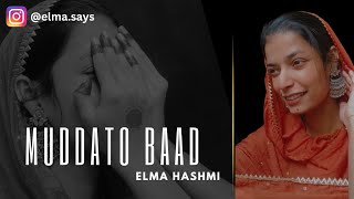 Muddato baad | elmahashmi poetry | Elma Hashmi | elma #elmahashmi #ghazal #poetry #urdupoetry #love