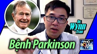 Dr. Wynn Tran: Tổng thống George Bush qua đời và bệnh Parkinson