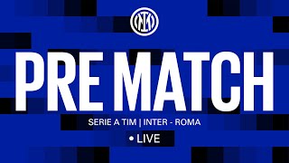 INTER - ROMA 🔴 LIVE PRE MATCH on INTER TV ⚫🔵