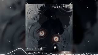 Paralyzed - Melt Flory ( Official Music )