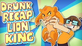 Drunk ReCAP: THE LION KING