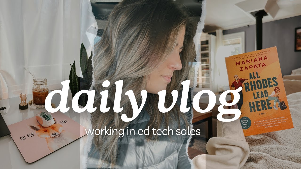 Day In The Life In Edtech Sales Former Teacher Vlog Youtube