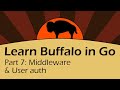 Learn Buffalo in Go - Part 7 Middleware and User Authentication