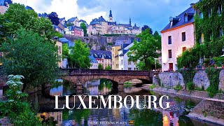 Luxembourg Beautiful Scenic Views with Relaxing Music, 4k Ultra HD