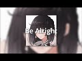 Be Alright - Dean Lewis ( Sped Up & Reverb )