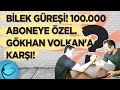 Bilek Güreşi - 100.000 Aboneye Özel! Gökhan Volkan'a Karşı!