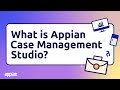 What is Appian Case Management Studio?