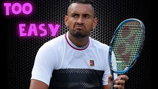 When Tennis Is Too Easy For Nick Kyrgios