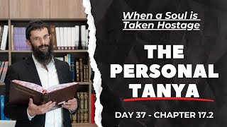 The Personal Tanya Day 37: When a Soul is Taken Hostage (Chapter 17.2)