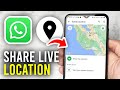 How To Share Live Location On WhatsApp - Full Guide