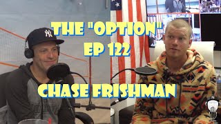 Episode 122- Chase Frishman