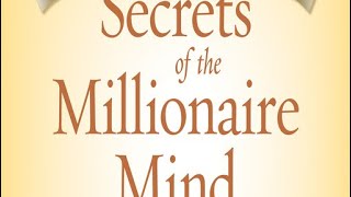 Summary of “Secrets of the Millionaire Mind”