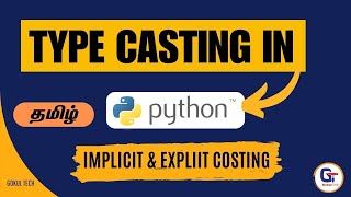 Type Casting in Python | Python Tutorials in Tamil | Implicit Explicit Costing | Gokul Tech