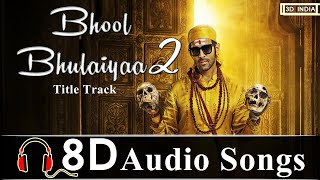 8D Audio | Bhool Bhulaiyaa 2 Title Track Song | 3D Songs | Bhool Bhulaiyaa 8D Song | 3D INDIA