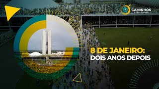 Caminhos da Reportagem | 8 de Janeiro: Dois Anos Depois