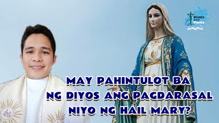 EP 93 l MAY PAHINTULOT BA NG DIYOS ANG PAGDARASAL NIYO NG HAIL MARY?