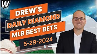 MLB Picks Today: Drew’s Daily Diamond | MLB Predictions and Best Bets for Wednesday, May 29