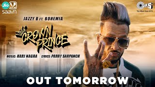 OUT TOMORROW | Crown Prince | Jazzy B Ft. Bohemia | Harj Nagra | New Punjabi song 2020