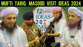 12th Ideas 2024 - Mufti Tariq Masood - International Biggest Defence Exhibition in Karachi Expo