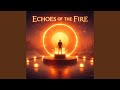 Echoes Of the Fire