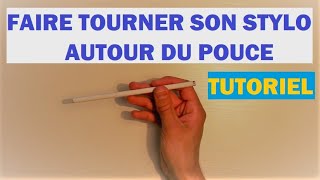 Comment faire tourner son stylo autour du pouce - Pen Spinning Thumbaround Tuto