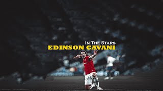Edinson Cavani • Benson Boone - In the Stars | Skills & Goals | 2018/22 ᴴᴰ
