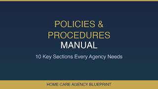 Your Home Care Agency Policies & Procedures Manual — What MUST Be In It (10 Key Sections)