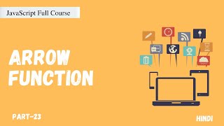 Arrow function in JavaScript (ES6) | JavaScript Full Course | Part -23 | Hindi