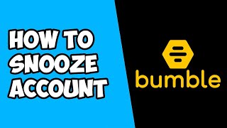 How To Snooze Account on Bumble