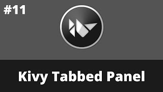 Kivy Tabbed Panel | Kivy Tutorial For Beginner | Kivy 2.0.0