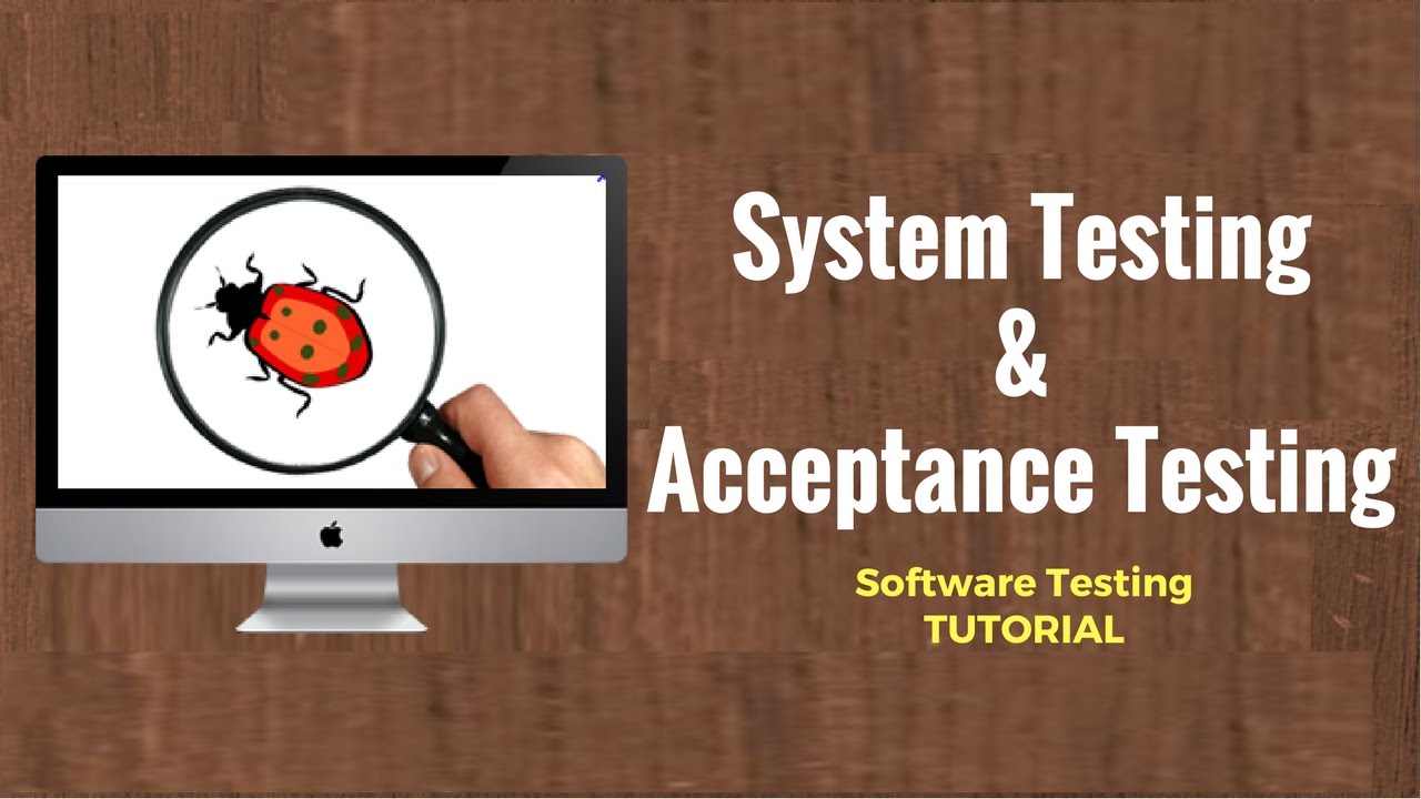 Acceptance Testing System Testing Software Testing Tutorial Youtube