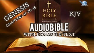 The Holy Bible | Genesis 41-45 | KJV AudioBible with Pictures and Text