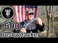 .500 Bushwhacker! Rifle Power In A Revolver! ALL NEW CARTRIDGE 🔥