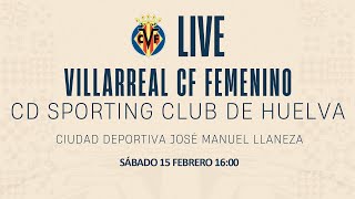 Villarreal CF Femenino vs CD Sporting Club de Huelva