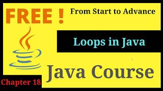 Chapter 18 | Java loops || Java programming free tutorials || tech krishush