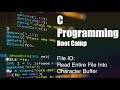C Programming Boot Camp | File IO |  Read Entire File Into Character Buffer