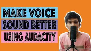 How To Make Your Voice Sound Better In Audacity|ഓഡാസിറ്റിയിൽ നിങ്ങളുടെ ശബ്‌ദം മികച്ചതാക്കുക