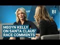 Here's How Megyn Kelly Responded When Asked If She Still Thinks Santa Is White