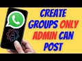How to Create Whatsapp Group Only Admin can Post