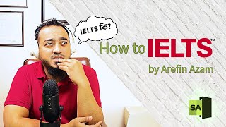 IELTS পরীক্ষায় কি আসে? Introduction to IELTS  || Free IELTS Course by Scholar Academy || Arefin Azam