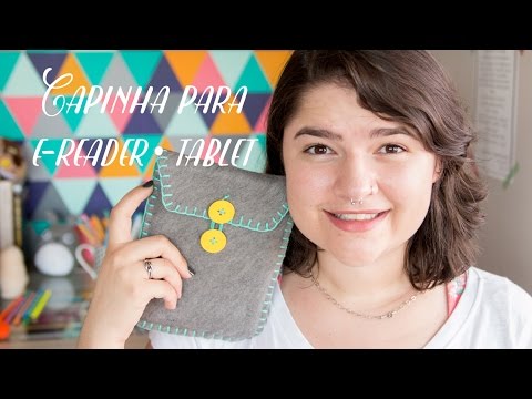 DIY • Capinha para E-reader/tablet ♥ DIY • Capinha para E-reader/tablet ♥