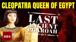 The last Pharaoh Cleopatra Queen of Egypt