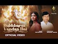 Sukhkarta Vandan Hai - Official Video | Prateeksha Srivastava, Abhishek Thakur | Ganesh Chaturthi