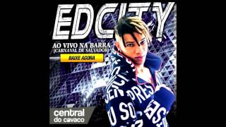 CD AO VIVO EDCITY NO CARNAVAL 2017 ( BARRA )