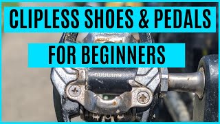CLIPLESS SHOES & PEDALS FOR BEGINNERS