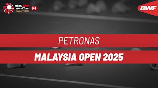 PETRONAS Malaysia Open 2025 | Day 1 | Court 1 | Round of 32