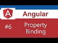Angular Tutorial - 6 - Property Binding