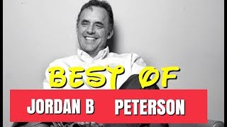 Best of Jordan B Peterson |GENIUS MOMENTS 2018 [Compilation]