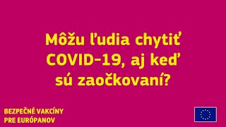 Môžu ľudia chytiť COVID-19, aj keď sú zaočkovaní?